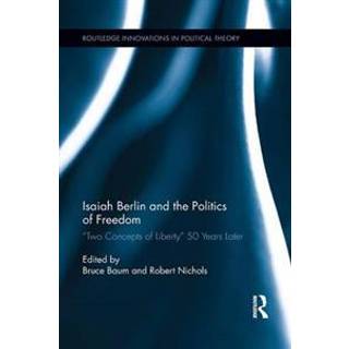 Isaiah Berlin and the Politics of Freedom