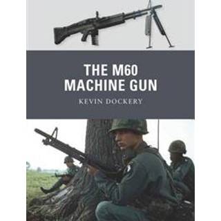 The M60 Machine Gun