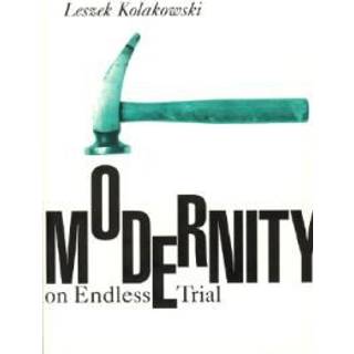 Modernity on Endless Trial