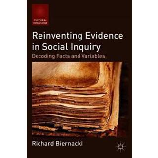 Reinventing Evidence in Social Inquiry