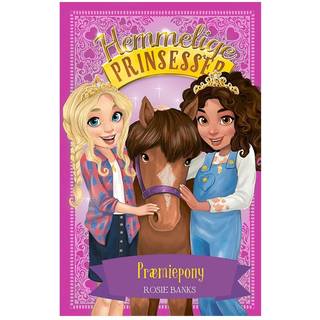 Hemmelige Prinsesser 6 - Præmiepony af Rosie Banks