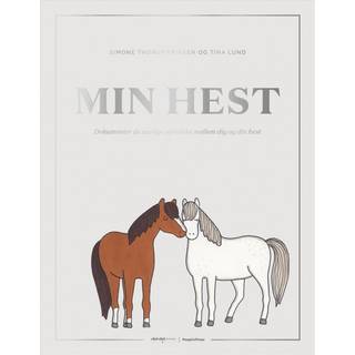 Min hest af Tina Lund & Simone Thorup Eriksen