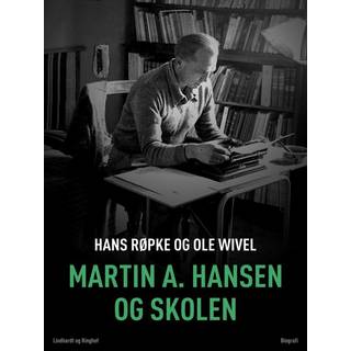 Martin A. Hansen og skolen