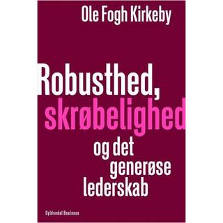 Robusthed, skrøbelighed og det generøse lederskab