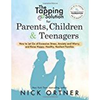 The Tapping Solution for Parents, Children & Teenagers