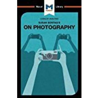 An Analysis of Susan Sontag's On Photography