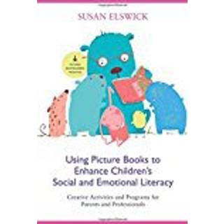 Using Picture Books to Enhance Children's Social and Emotional Literacy