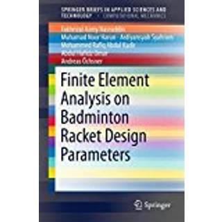 Finite Element Analysis on Badminton Racket Design Parameters