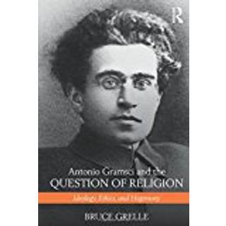 Antonio Gramsci and the Question of Religion