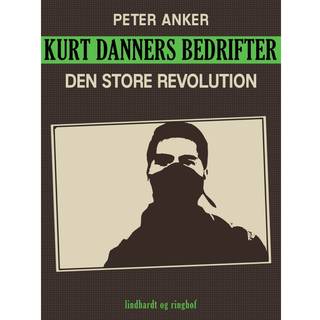 Kurt Danners bedrifter: Den store revolution