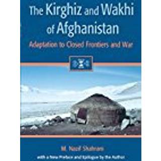 The Kirghiz and Wakhi of Afghanistan