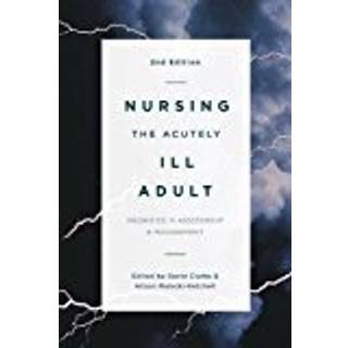 Nursing the Acutely Ill Adult