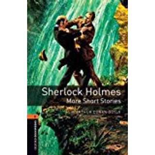Oxford Bookworms Library: Level 2: Sherlock Holmes: More Short Stories
