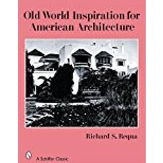 Old World Inspiration for American Architecture