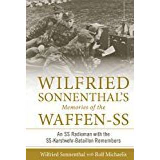 Wilfried Sonnenthal’s Memories of the Waffen-SS