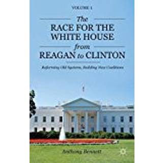 The Race for the White House from Reagan to Clinton