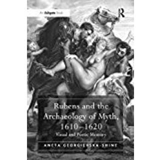 Rubens and the Archaeology of Myth, 1610–1620