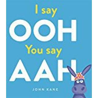 I say Ooh You say Aah