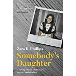 Somebody's Daughter - a moving journey of discovery, recovery and adoption