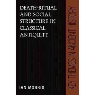 Death-Ritual and Social Structure in Classical Antiquity