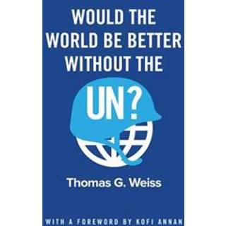 Would the World Be Better Without the UN?