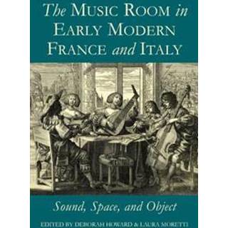 The Music Room in Early Modern France and Italy