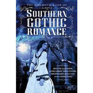 The Mammoth Book Of Southern Gothic Romance