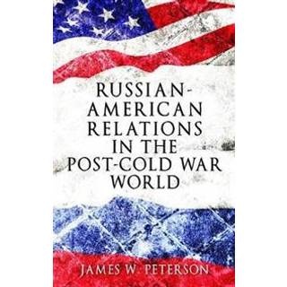 Russian-American Relations in the Post-Cold War World
