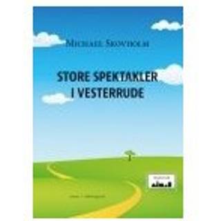 STORE SPEKTAKLER I VESTERRUDE