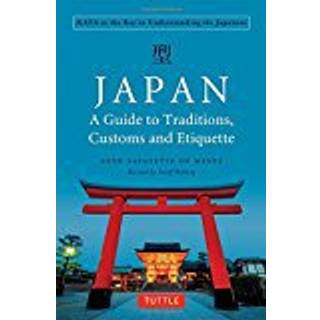 Japan: A Guide to Traditions, Customs and Etiquette