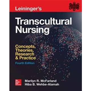 Leininger's Transcultural Nursing: Concepts, Theories, Research & Practice, Fourth Edition
