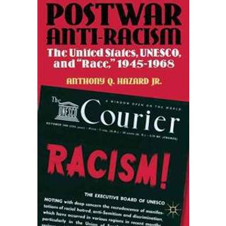 Postwar Anti-Racism (3, 2012) | Anthony Q. Hazard