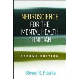 Neuroscience for the Mental Health Clinician, Second Edition