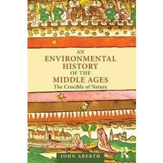 An Environmental History of the Middle Ages