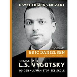 Psykologiens Mozart. Introduktion til L.S. Vygotsky og den kulturhistoriske skole