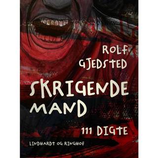 Skrigende mand: 111 digte