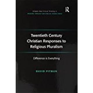 Twentieth Century Christian Responses to Religious Pluralism