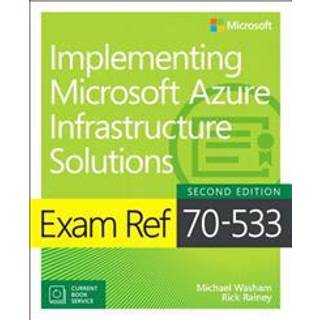 Exam Ref 70-533 Implementing Microsoft Azure Infrastructure Solutions