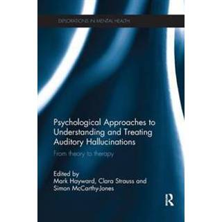 Psychological Approaches to Understanding and Treating Auditory Hallucinations