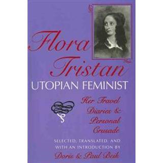 Flora Tristan, Utopian Feminist
