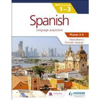 Spanish for the IB MYP 1-3 Phases 3-4