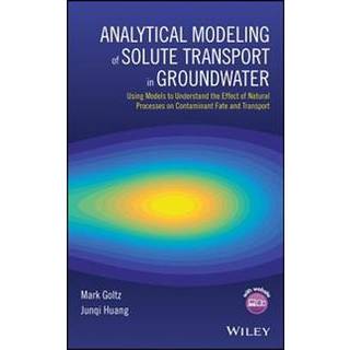Analytical Modeling of Solute Transport in Groundwater (3, 2017) | Mark Goltz,Junqi Huang