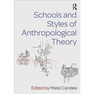 Schools and Styles of Anthropological Theory