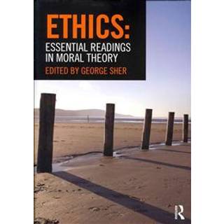Ethics: Essential Readings in Moral Theory