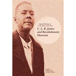 C.l.r. James And Revolutionary Marxism