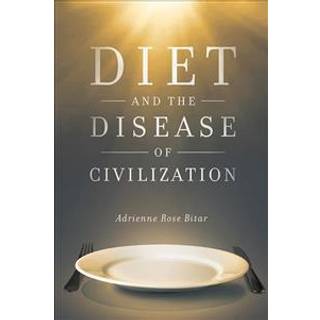 Diet and the Disease of Civilization