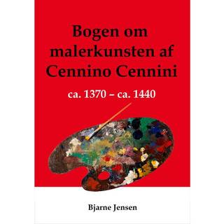 Bogen om malerkunsten Cennino Cenninis ca. 1370 - ca.1440