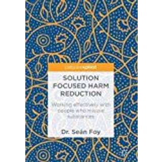 Solution Focused Harm Reduction
