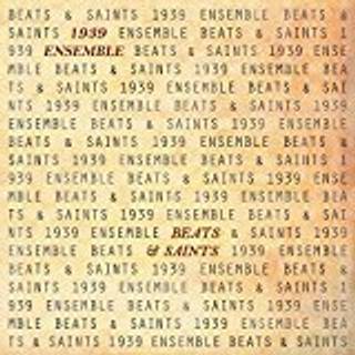1939 Ensemble - Beats & Saints
