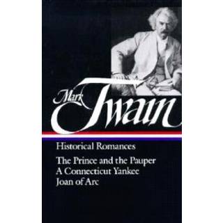 Mark Twain: Historical Romances (LOA #71)